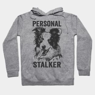 Border Collie Funny Dog Personal Stalker Hoodie